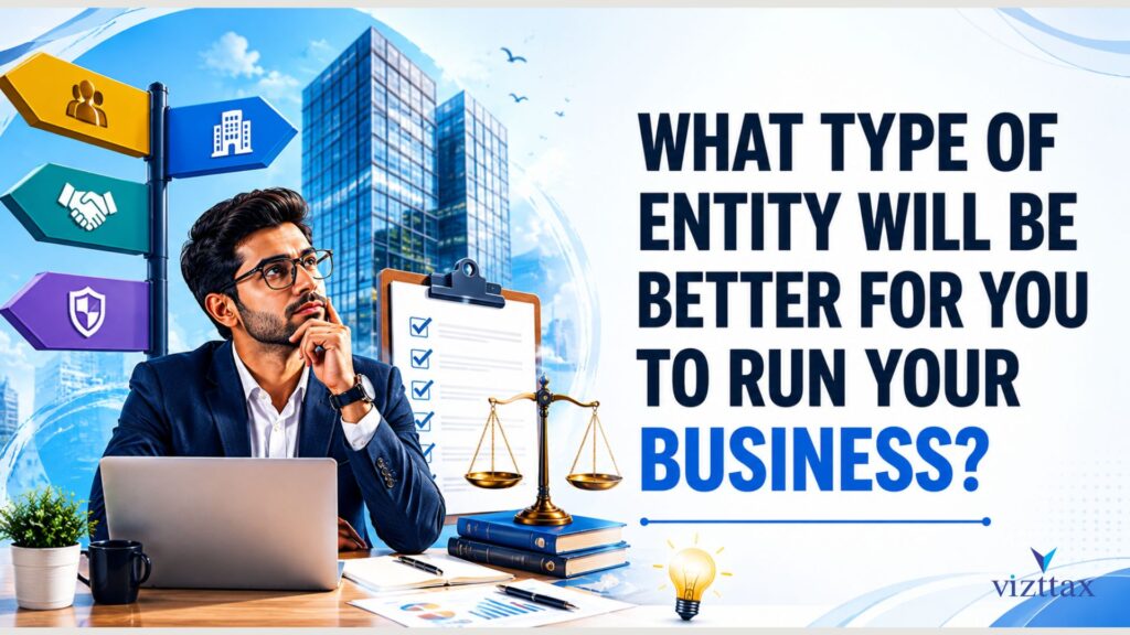 What Type of Entity Will Be Better for Your Business?