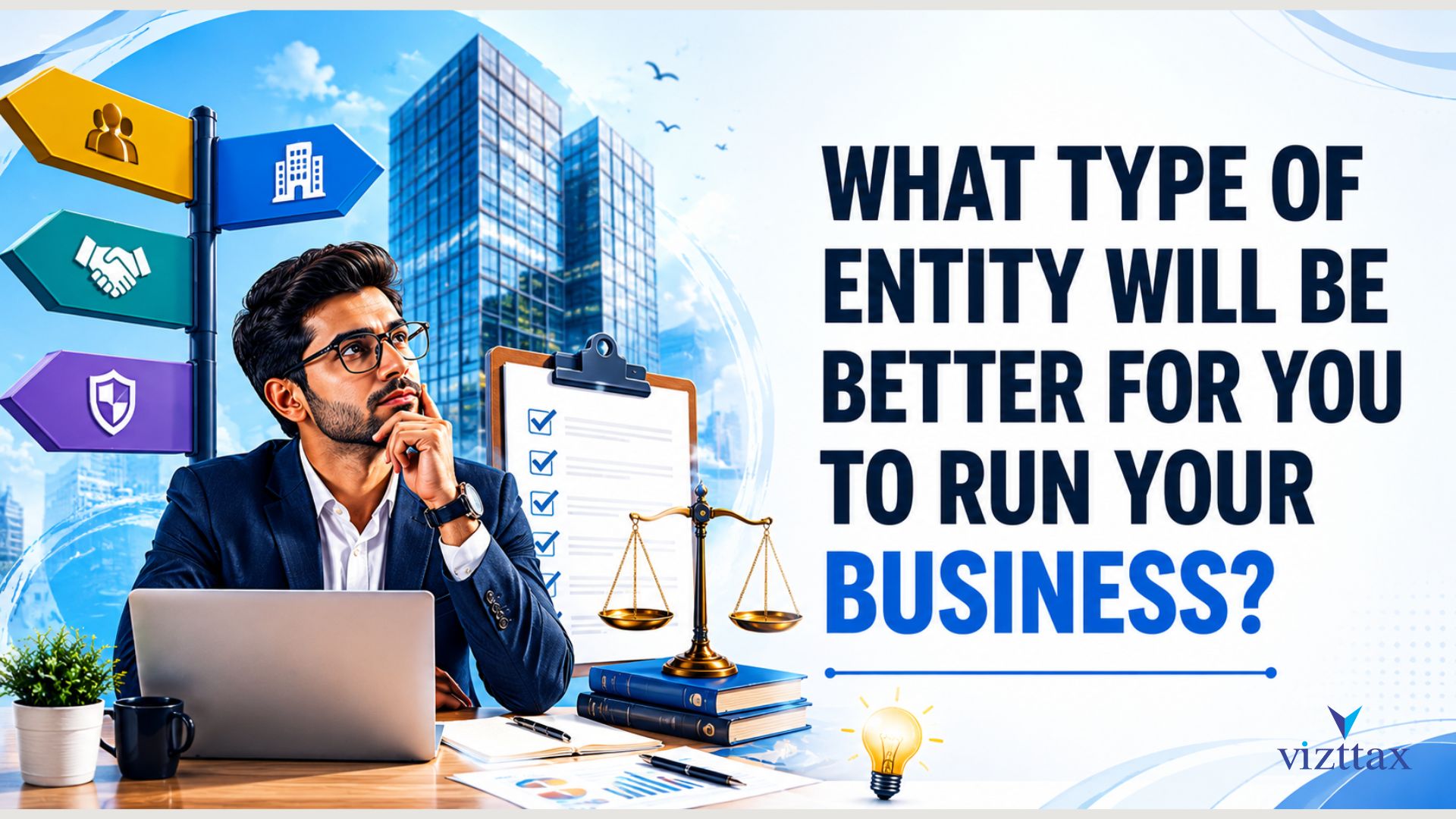What Type of Entity Will Be Better for Your Business?